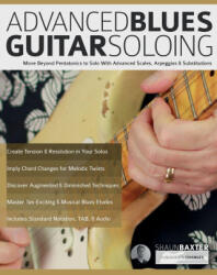 Advanced Blues Guitar Soloing - Joseph Alexander, Tim Pettingale (ISBN: 9781789334715)