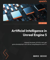 Artificial Intelligence in Unreal Engine 5 - Marco Secchi (ISBN: 9781836205852)