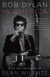 Bob Dylan in America - Sean Wilentz (ISBN: 9780767931793)