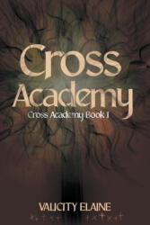 Cross Academy - Valicity Elaine (ISBN: 9781957290072)