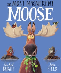The Most Magnificent Moose - Jim Field (ISBN: 9781408366479)