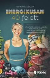 Energikusan 40 felett (ISBN: 9786151035368)