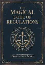 The Magical Code of Regulations - Christopher Frigo (2026)