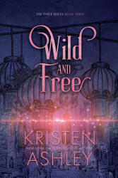 Wild and Free - Kristen Ashley (2016)