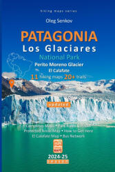 PATAGONIA, Los Glaciares National Park, Perito Moreno Glacier, El Calafate, hiking maps - Oleg Senkov (2023)
