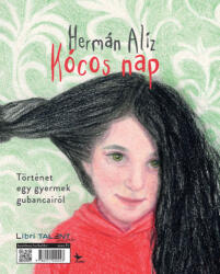 Kócos nap: Történet egy gyermek és egy anya gubancairól (ISBN: 9786151220443)