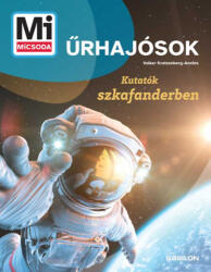 Mi MICSODA Űrhajósok (ISBN: 9789632948966)