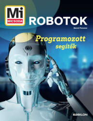 Mi micsoda - Robotok (ISBN: 9789632948997)