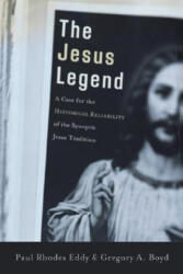 Jesus Legend - Paul R. Eddy, Gregory Boyd (ISBN: 9780801031144)