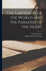 The Labyrinth of the World and the Paradise of the Heart - Francis Lützow (ISBN: 9781015642614)