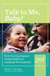 Talk to Me, Baby! - Betty Bardige, Joanne Knapp-Philo (ISBN: 9781598579208)
