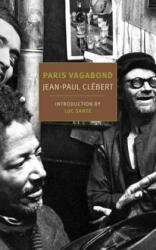 Paris Vagabond - Jean-Paul Clebert (ISBN: 9781590179574)