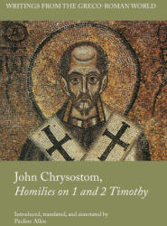 John Chrysostom, Homilies on 1 and 2 Timothy - Pauline Allen (ISBN: 9781628377552)