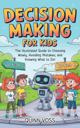 Decision-Making for Kids - Quinn Voss (ISBN: 9781953934758)