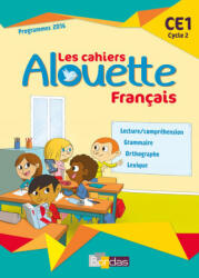Alouette Français CE1 2017 Cahier d'exercices - Odile Grumel (2017)