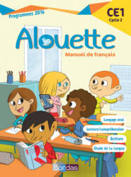 Alouette Français CE1 2017 Manuel de l'élève - Odile Grumel, Marie-Christine Cosson, Christine Derian, Catherine Mathe (2017)