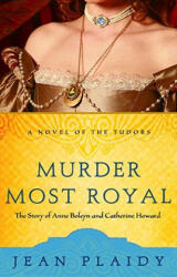 Murder Most Royal - Jean Plaidy (2006)