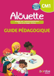 Alouette - Français CM1 - 2023 - Guide pédagogique - Odile Grumel (2023)