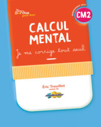 Cahiers Bordas pour tous - Calcul mental CM2 - 2026 - Cahier corrigé - Eric Trouillot (2026)