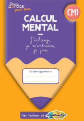 Cahiers Bordas pour tous - Calcul mental CM1 - 2022 - Cahier - élève - Eric Trouillot (2022)