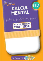Cahiers Bordas pour tous - Calcul mental CE2 - 2022 - Cahier corrigé - Eric Trouillot (2022)