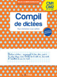 Les cahiers Bordas - Compil de dictées pour s'entraîner à son rythme CM1-CM2 - Laurence Draut, Marie-Christine Olivier (ISBN: 9782047358245)