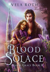 Blood Solace - VELA ROTH (ISBN: 9781957040073)