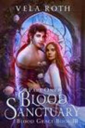 Blood Sanctuary Part One - Vela Roth (ISBN: 9781957040097)
