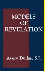 Models of Revelation - Avery Dulles (ISBN: 9780883448427)