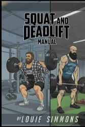 The Westside Barbell Squat and Deadlift Manual - Louie Simmons (ISBN: 9780982150429)