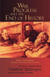 War, Progress, and the End of History - Vladimir Solovyov, Stephan Hoeller, Czeslaw Milosz (ISBN: 9780940262355)