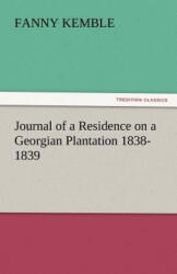 Journal of a Residence on a Georgian Plantation 1838-1839 - Fanny Kemble (ISBN: 9783842448025)