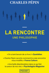 La Rencontre, une philosophie - Charles Pépin (ISBN: 9782266318297)
