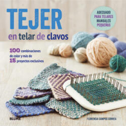 Tejer en telar de clavos - FLORENCIA CAMPOS CORREA (ISBN: 9788416138401)