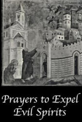 Prayers to Expel the Evil Spirits - Catholic Church (ISBN: 9781499663594)