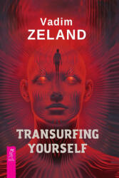 Transurfing Yourself - Vadim Zeland, Joanna Dobson (ISBN: 9785957366379)