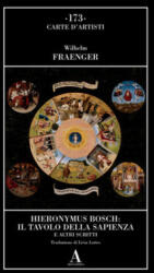 Hieronymus Bosch: il tavolo della sapienza e altri scritti - Wilhelm Fraenger (2024)