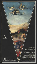 Hieronymus Bosch: le tentazioni di Sant'Antonio - Wilhelm Fraenger (2023)
