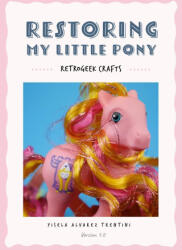 Restoring My Little Pony - Yisela Alvarez Trentini, Michelle Parker (ISBN: 9781445257778)