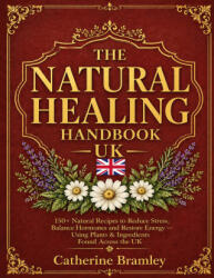 The Natural Healing Handbook UK - Catherine Bramley, LIDIA PUBLISHING (ISBN: 9783696397197)