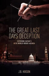 Great Last Days Deception - J B Hixson (ISBN: 9781935909484)