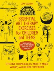 Essential Art Therapy Exercises for Children and Teens - Leah Guzman (ISBN: 9781399837118)