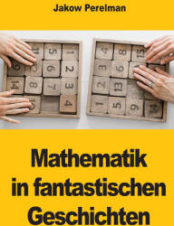 Mathematik in fantastischen Geschichten - Yakov Perelman (ISBN: 9783690825061)