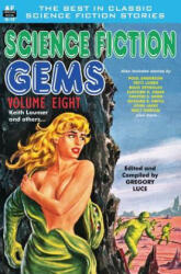 Science Fiction Gems, Volume Eight, Keith Laumer and Others - Keith Laumer, Poul Anderson, Walt Sheldon (2014)