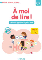 À moi de lire ! CP - Cahier d'apprentissage du code - Bouillaud, Rabot, Tricoche, Bertrand (2024)