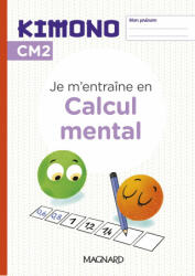 Kimono CM2 : Cahier de Calcul mental - Märki (2024)