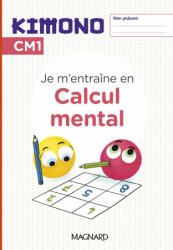 Kimono CM1 : Cahier de Calcul mental - Märki (2024)