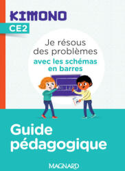 Kimono CE2 : Je résous des problèmes avec les schémas en barres - Guide pédagogique - Bolsius, Smouts (ISBN: 9782210508750)