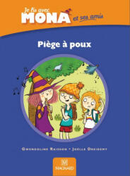 Je lis avec Mona et ses amis CP - Album : Piège à poux - RAISSON (ISBN: 9782210501379)