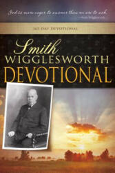 Smith Wigglesworth Devotional - Smith Wigglesworth (ISBN: 9780883685747)